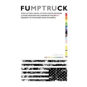 Fumptruck: Open Letters, Essays, Fiction, Poetry, Artwork & Other Creations for